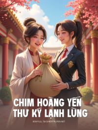 Chim Hoàng Yến Và Thư Ký Lạnh Lùng
