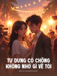 Tự Dưng Có Chồng Không Nhớ Gì Về Tôi
