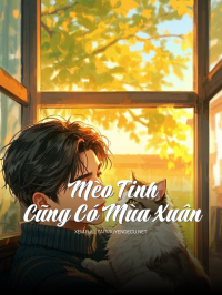 Mèo Tinh Cũng Có Mùa Xuân