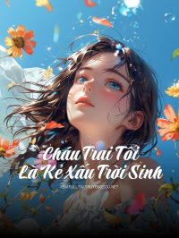 Cháu Trai Tôi Là Kẻ Xấu Trời Sinh