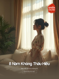 8 Năm Không Thấu Hiểu