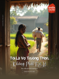 Tôi Là Vợ Trưởng Thôn, Không Phải Nô Lệ