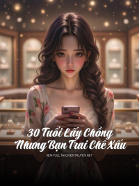 30 Tuổi Lấy Chồng Nhưng Bạn Trai Chê Xấu