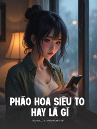 Pháo Hoa Siêu To Hay Là Gì