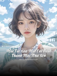 Mỗi Tối Xoa Một Cái Đuôi – Thanh Mai Nhà Bên