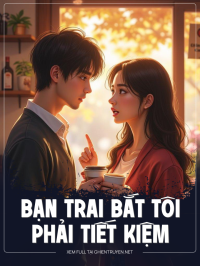 Bạn Trai Bắt Tôi Phải Tiết Kiệm