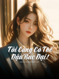 Tôi Cũng Có Thể Đậu Bắc Đại!