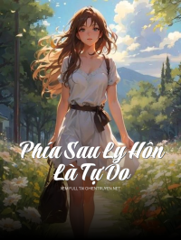 Phía Sau Ly Hôn Là Tự Do