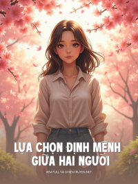 Lựa Chọn Định Mệnh Giữa Hai Người