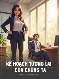 Kế Hoạch Tương Lai Của Chúng Ta