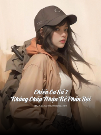 Chiến Cơ Số 7 Không Chấp Nhận Kẻ Phản Bội