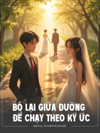 Bỏ Lại Giữa Đường Để Chạy Theo Ký Ức