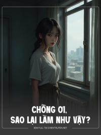 Chồng Ơi, Sao Lại Làm Thế
