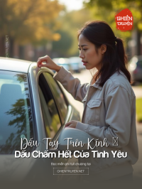 Dấu Tay Trên Kính – Dấu Chấm Hết Của Tình Yêu