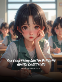 Bạn Cùng Phòng Lừa Tôi Đi Học Hộ, Hóa Ra Là Đi Thi Hộ