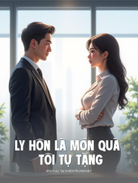 Ly Hôn Là Món Quà Tôi Tự Tặng