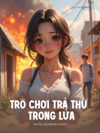Trò Chơi Trả Thù Trong Lửa