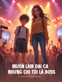 Muốn Làm Đại Ca Nhưng Chị Tôi Là Boss Trùm