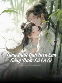 Từng Vượt Qua Biển Lớn, Sông Nước Có Là Gì