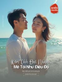 Kim Chủ Đại Nhân Mê Tôi Như Điếu Đổ