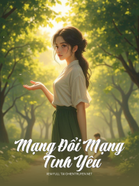 Mạng Đổi Mạng Tình Yêu