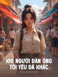 Khi Người Đàn Ông Tôi Yêu Đã Khác