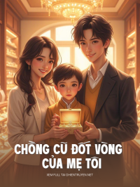 Chồng Cũ Đốt Vòng Của Mẹ Tôi