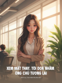 Xem Mắt Thay, Tôi Dọa Nhầm Ông Chủ Tương Lai