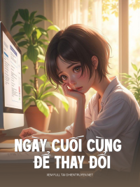Ngày Cuối Cùng Để Thay Đổi