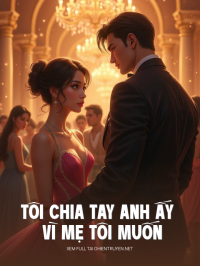Tôi Chia Tay Anh Ấy Vì Mẹ Tôi Muốn Thế
