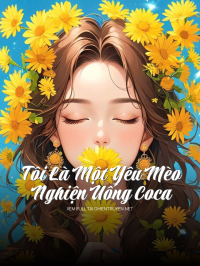 Tôi Là Một Yêu Mèo Ngh.Iện Uống Coca