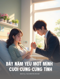 Bảy Năm Yêu Một Mình Cuối Cùng Cũng Tỉnh