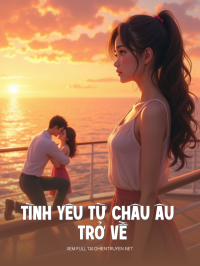Tình Yêu Từ Châu Âu Trở Về