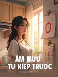 Âm Mưu Từ Kiếp Trước