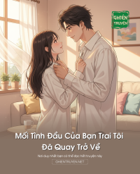 Mối Tình Đầu Của Bạn Trai Tôi Đã Quay Trở Về