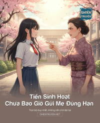 Tiền Sinh Hoạt Chưa Bao Giờ Gửi Mẹ Đúng Hạn