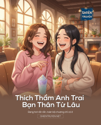 Thích Thầm Anh Trai Bạn Thân Từ Lâu