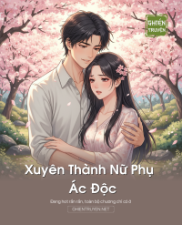 Xuyên Thành Nữ Phụ Ác Độc