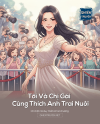 Tôi Và Chị Gái Cùng Thích Anh Trai Nuôi