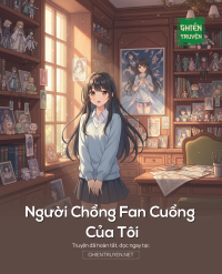 Người Chồng Fan Cuồng Của Tôi