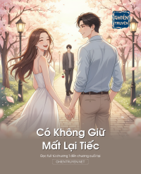 Có Không Giữ Mất Lại Tiếc