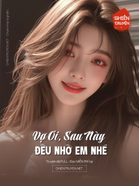 Vợ Ơi, Sau Này Đều Nhờ Em Nhé