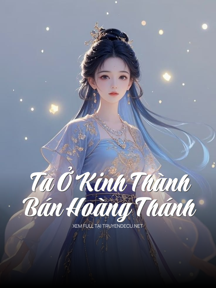 Ta Ở Kinh Thành Bán Hoàng Thánh