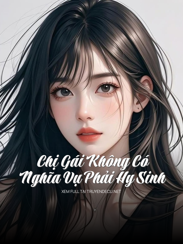 Chị Gái Không Có Nghĩa Vụ Phải Hy Sinh