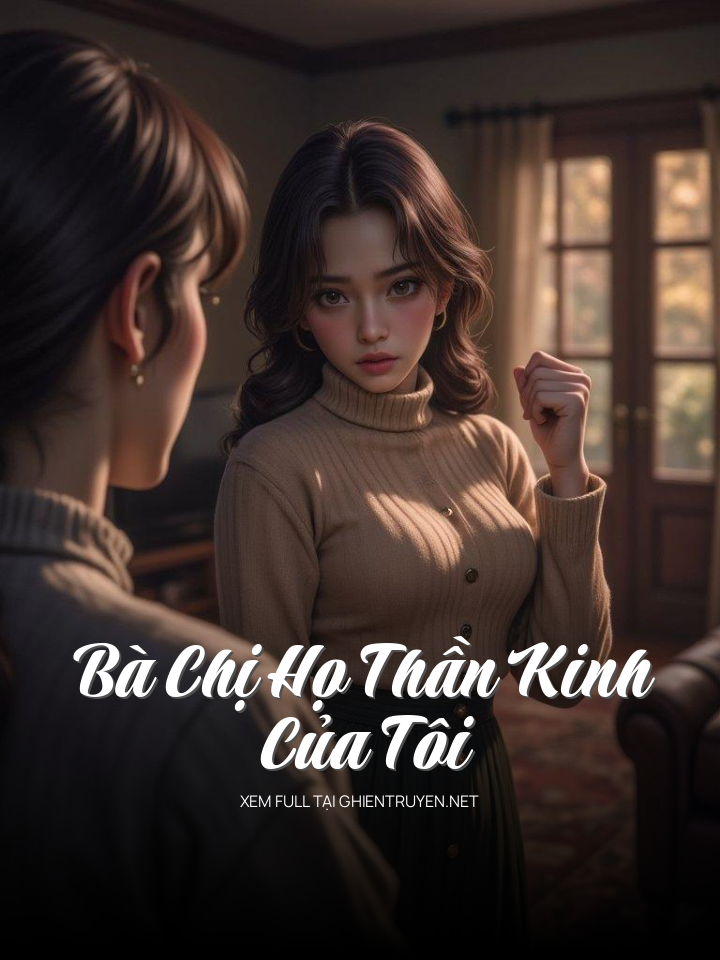 Bà Chị Họ Thần Kinh Của Tôi