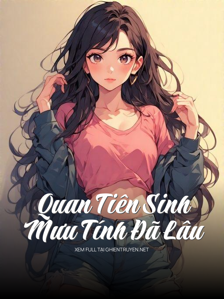 Quan Tiên Sinh Mưu Tính Đã Lâu