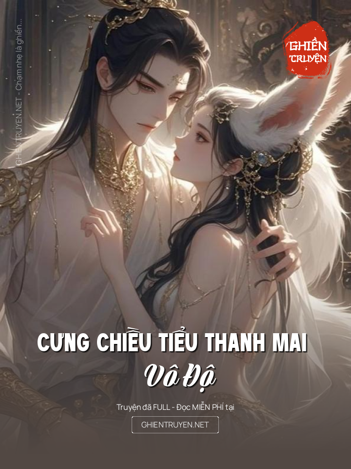 Cưng Chiều Tiểu Thanh Mai Vô Độ