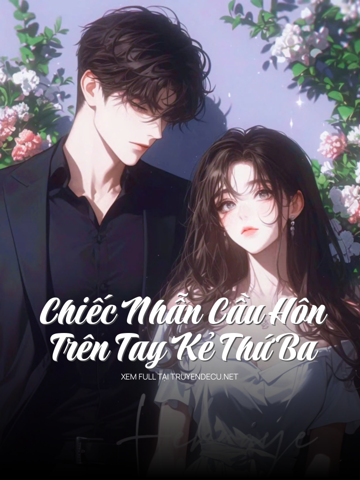 Chiếc Nhẫn Cầu Hôn Trên Tay Kẻ Thứ Ba