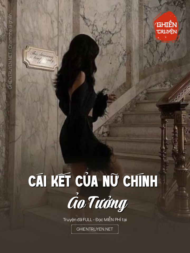 Cái Kết Của Nữ Chính Ảo Tưởng