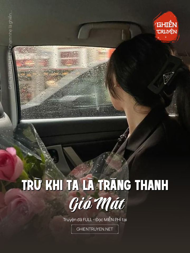 Trừ Khi Ta Là Trăng Thanh Gió Mát